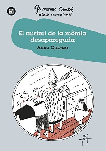 Germanes Crostó, agència d’investigació: El misteri de la mòmia desapareguda