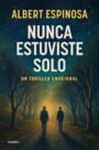 Nunca estuviste solo